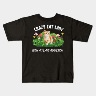 Crazy Cat Lady With A Plant Addiction Kids T-Shirt